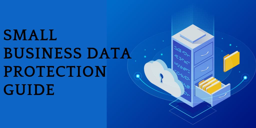 Small Business Guide to Protecting Critical Data